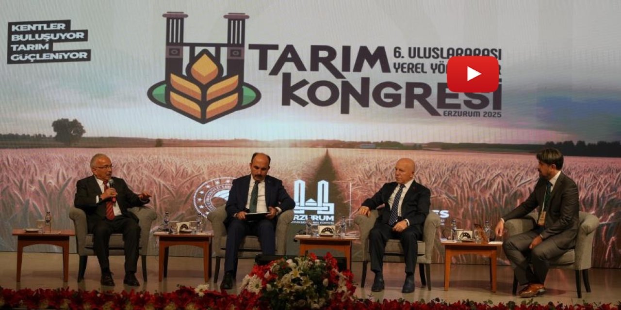 6. Uluslararası Yerel Yönetimler Tarım Kongresi Erzurum'da başladı