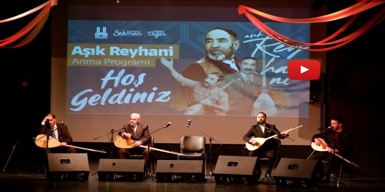 Aşık Reyhani memleketinde anıldı