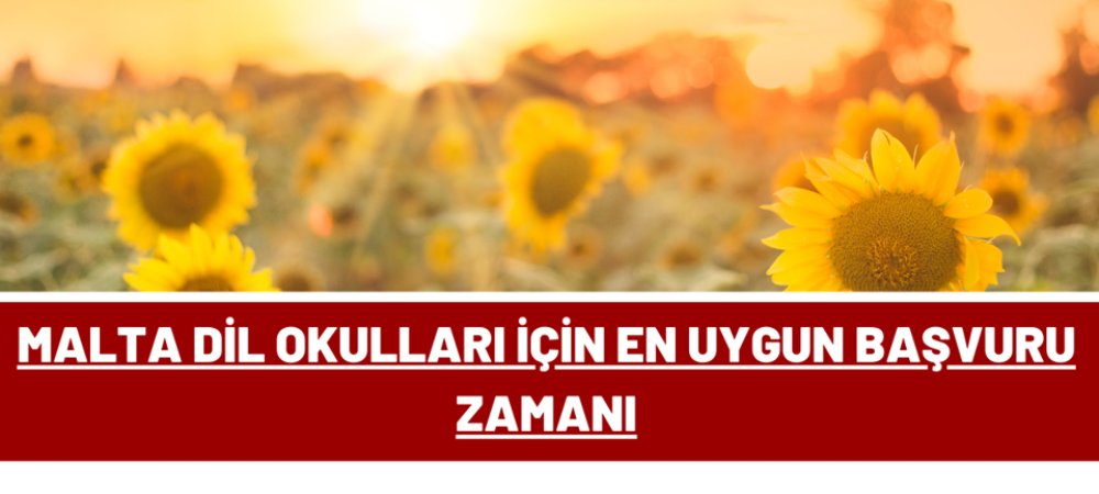Malta Dil Okulları İçin En Uygun Başvuru Zamanı