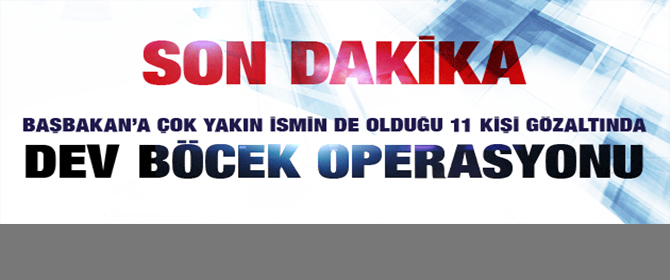 Operasyon Erzurum'a Uzandı!...