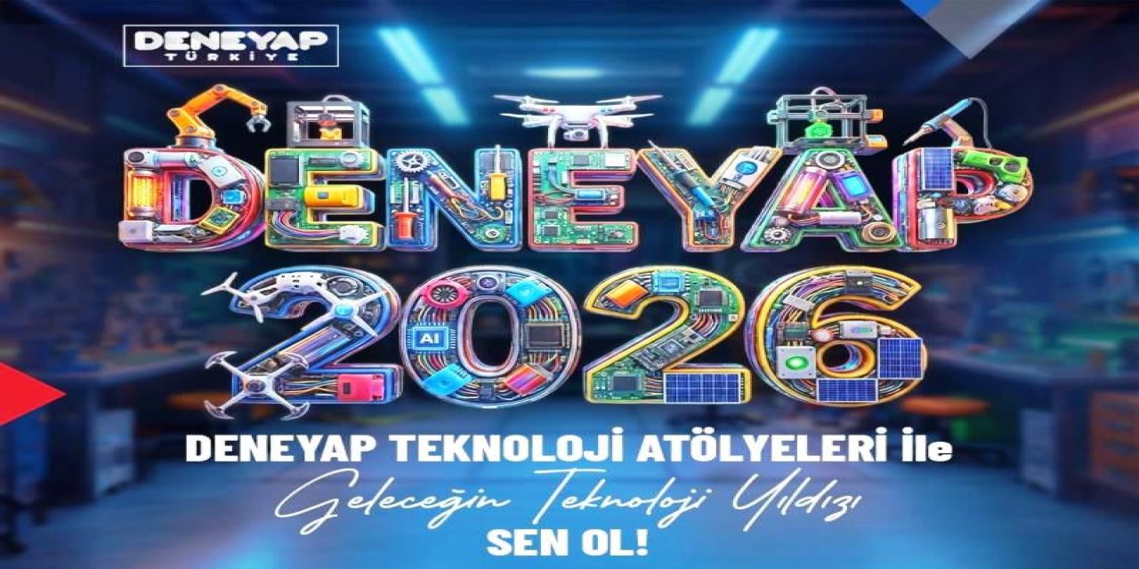 DENEYAP Türkiye, Geleceğin teknoloji yıldızlarını arıyor