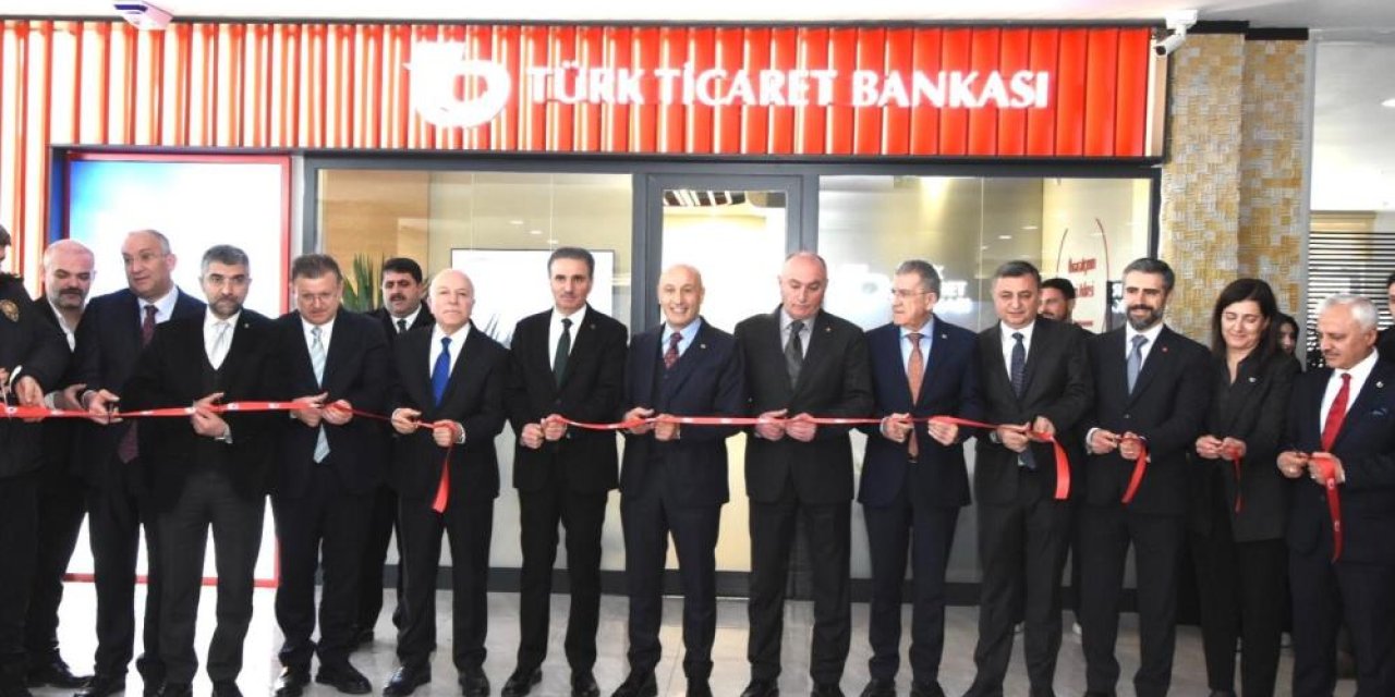 Türk Ticaret Bankası'nın Erzurum şubesi hizmete açıldı