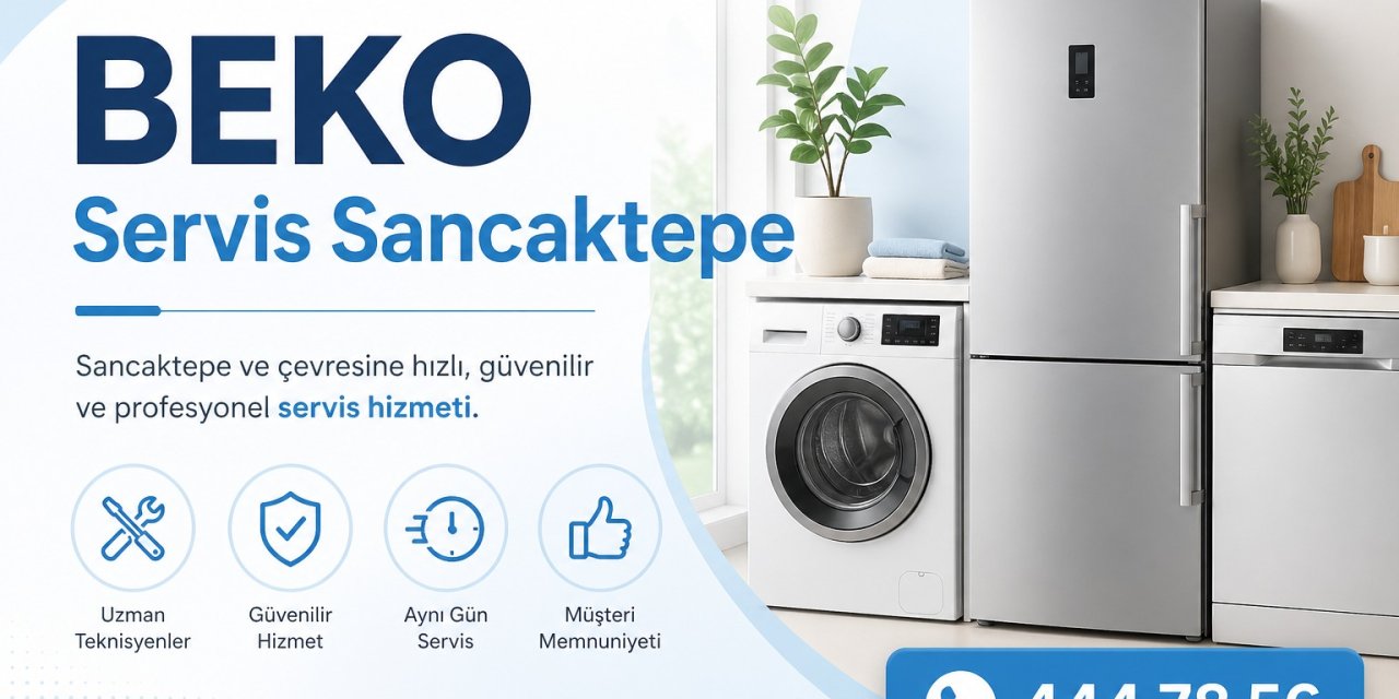 Sancaktepe’nin Değişen Ritmine Güven Veren Teknik Destek: Beko Servis Sancaktepe Ayrıcalığı