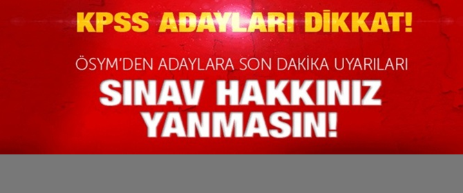 KPSS adayları dikkat!