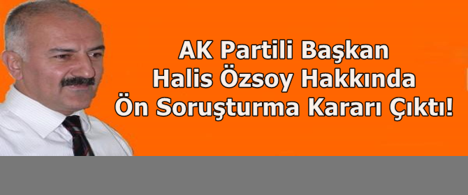 Uzundere Belediye Başkanı Özsoy'a Şok Haber