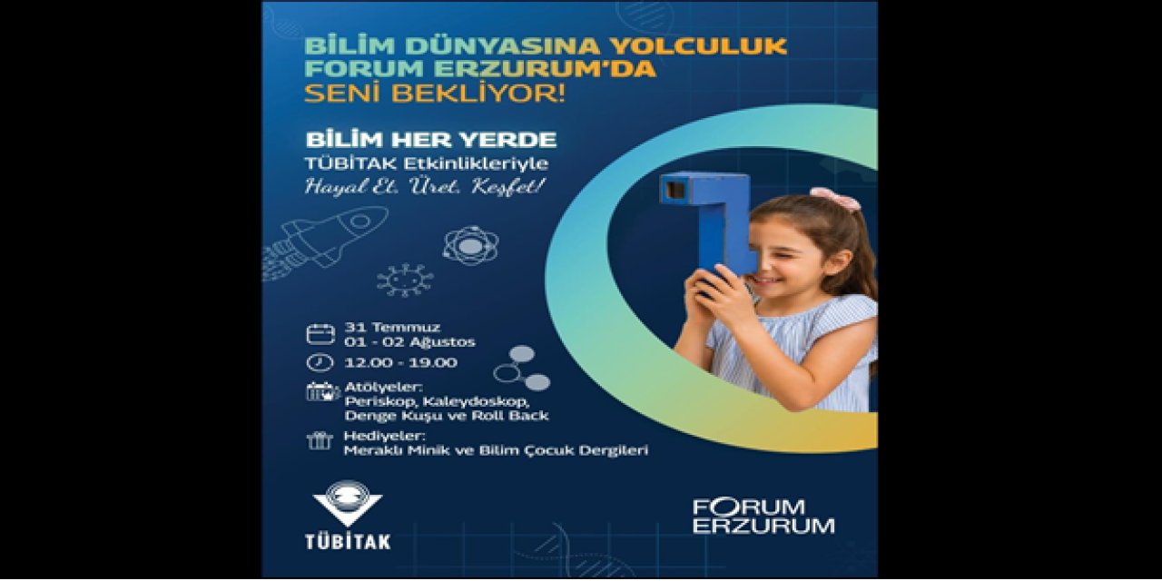 TÜBİTAK Bilim Her Yerde Çocuk Şenliği'nin yeni durağı Forum Erzurum