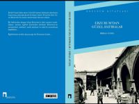 ERDAL GÜZEL’İN YENİ KİTABI “ERZURUM’DAN GÜZEL HATIRALAR” ERZURUM KİTAP FUARINDA OKUYUCUYLA BULUŞACAK