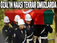 Özal'ın Naaşı Tekrar Omuzlarda