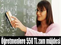 Öğretmenlere 550 TL zam müjdesi...