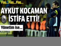 Aykut Kocaman İstifa Etti...