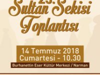 25.Sultan Sekisi Toplantısı Aşık Sümmani yurdu Narman’da yapılacak