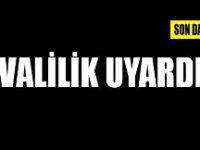 Erzurum'da Valilik uyardı...