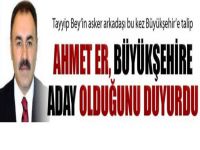 Ahmet Er Büyükşehir’e talip...