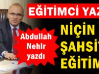 Abdullah Nehir'in kaleminden...Niçin şahsiyet eğitimi?