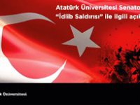 Atatürk Üniversitesi Senatosundan İdlib açıklaması