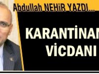 EĞİTİMCİ YAZAR ABDULLAH NEHİR'İN YAZDI: 'KARANTİNANIN VİCDANI'