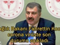 Sağlık Bakanı Fahrettin Koca corona virüste son durumu açıkladı