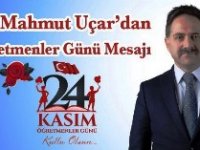 BAŞKAN UÇAR’DAN ÖĞRETMENLER GÜNÜ MESAJI