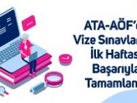 ATA-AÖF’de vize sınavlarının ilk haftası başarıyla tamamlandı