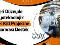 İleri düzeyde Biyoteknolojik Teşhis Kiti Projesine uluslararası destek