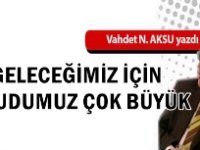 Gazeteci Yazar Vahdet Nafiz Aksu'nun kaleminden: 'Geleceğimiz için umudumuz çok büyük'