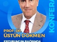 Üstün Dökmen’den Erzurum’da konferans