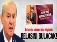 Bahçeli o sözlere bela okudu!