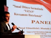 “Sanal dünyanın sarmalında vatan” paneline yoğun ilgi