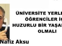 GAZETECİ YAZAR VAHDET NAFİZ AKSU'NUN KALEMİNDEN: 'ÜNİVERSİTE YERLEŞKESİ ÖĞRENCİLER İÇİN HUZURLU BİR YAŞAM ALANI OLMALI'