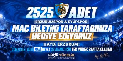 LÜTFÜ YÜCELİK VE EKİBİNDEN ERZURUMSPOR’A 2 BİN 525 BİLETLİK DESTEK