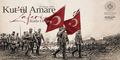 Kût’ül-Amâre Zaferinin 110. yıl dönümü kutlu olsun